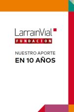 Memoria 10 años Fundación LarrainVial.